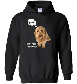 Don't Poodle My Doodle Hoodie