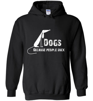 Dogs. Because People Suck Hoodie