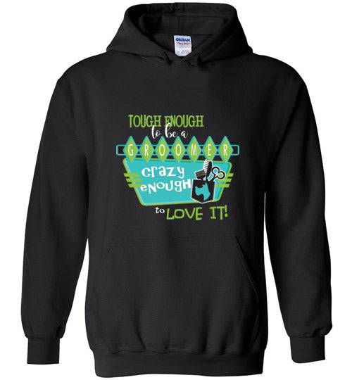 Tough Enough to be a Dog Groomer Hoodie