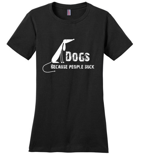 Dogs. Because People Suck Women's Short Sleeve