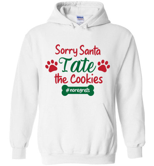 Sorry Santa I Ate the Cookies Hoodie